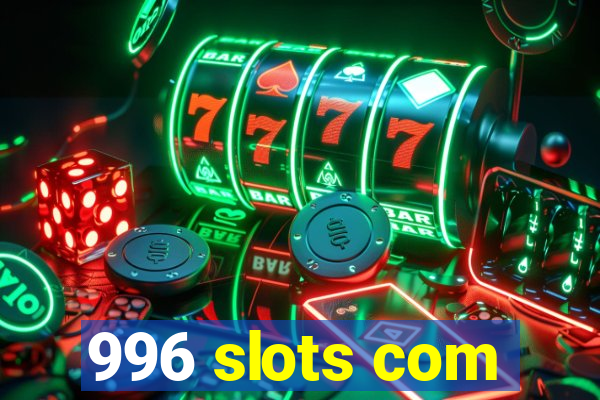 996 slots com
